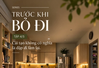TRƯỚC KHI BỎ ĐI | Tập 4/5: Cải tạo không có nghĩa là đập đi làm lại